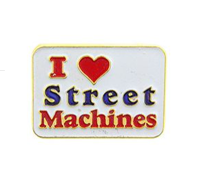 I Love Street Machines Pins