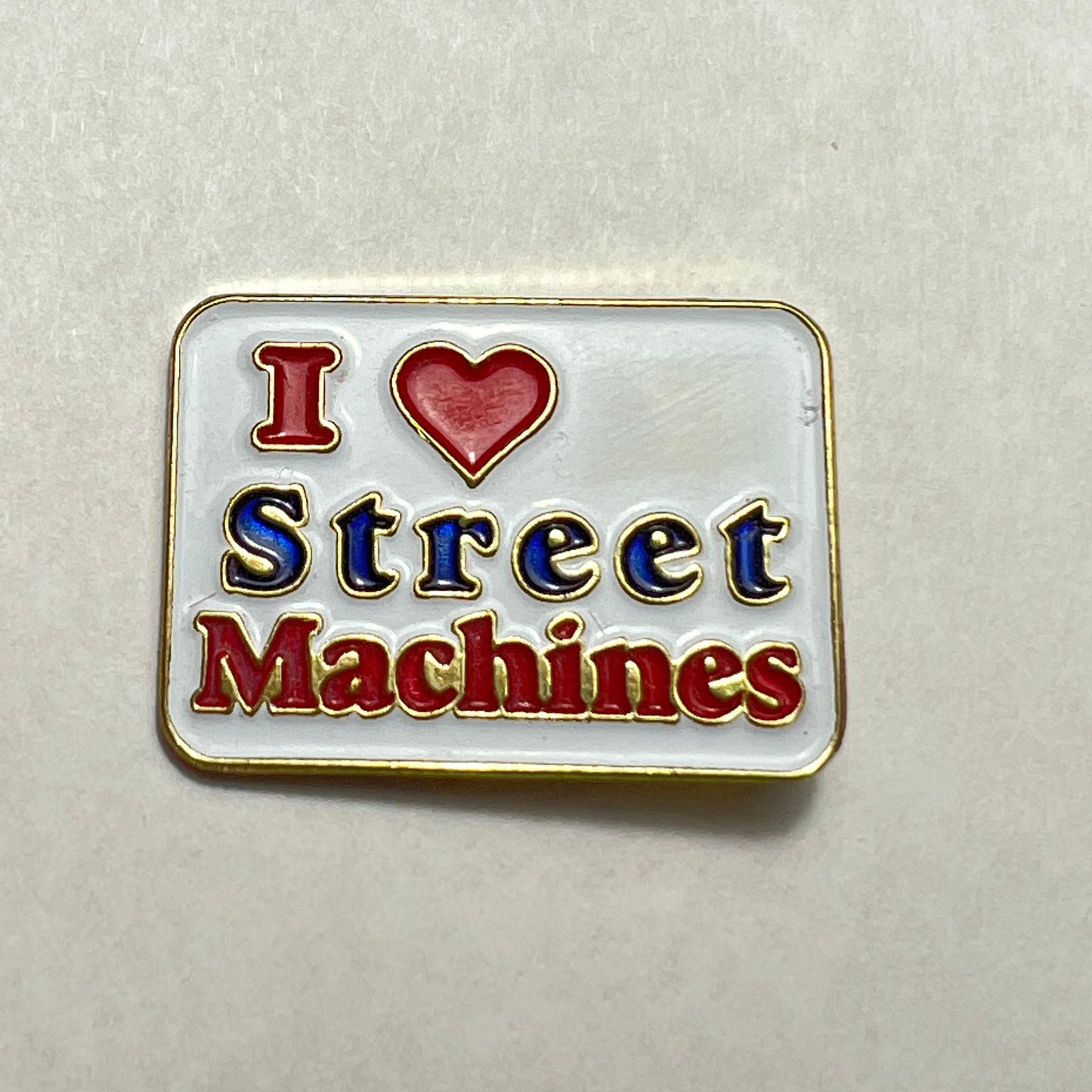 I Love Street Machines Pins